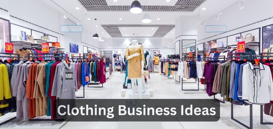 You are currently viewing 15 Iconic Clothing Business Ideas with High Demand in 2025